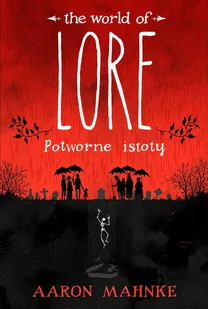The world of Lore. Potworne stworzenia - Horror, fantastyka grozy - miniaturka - grafika 1