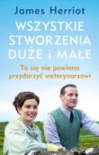 Literatura obyczajowa - Wszystkie stworzenia duże i małe. To się nie powinno przydarzyć weterynarzowi - miniaturka - grafika 1