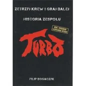 Biografie i autobiografie - Turbo. Zetrzyj krew i graj dalej Historia zespołu - miniaturka - grafika 1