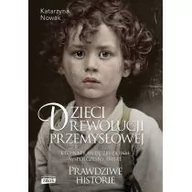 Felietony i reportaże - Katarzyna Nowak Dzieci rewolucji przemysłowej - miniaturka - grafika 1