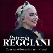 Audiobooki - biografie - Patrizia Reggiani. Czarna Wdowa dynastii Gucci - miniaturka - grafika 1