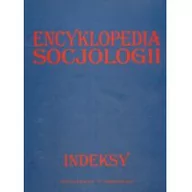 Filozofia i socjologia - Oficyna Naukowa Encyklopedia socjologii. Indeksy praca zbiorowa - miniaturka - grafika 1