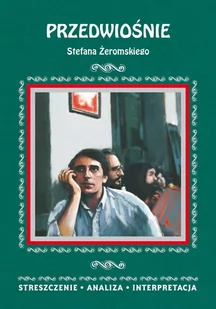 Przedwiośnie Stefana Żeromskiego. Streszczenie, analiza, interpretacja - E-booki - lektury - miniaturka - grafika 1