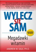 Zdrowie - poradniki - wylecz się sam. megadawki witamin - miniaturka - grafika 1