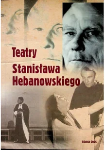 Teatry Stanisława Hebanowskiego - Biografie i autobiografie - miniaturka - grafika 2