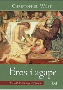 Eros i Agape. Miłość, która daje szczęście - Religia i religioznawstwo - miniaturka - grafika 2