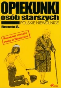 Opiekunki osób starszych Polskie niewolnice - Pamiętniki, dzienniki, listy - miniaturka - grafika 2