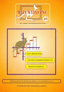Bobiński Zbigniew, Ciszewska - Nowak Maria, Jarek Paweł (red.) i inni Miniatury matematyczne 23 Część całkowita liczby, o pewnych równaniach kwadratowych, moment bezwładności - Podręczniki dla liceum - miniaturka - grafika 1
