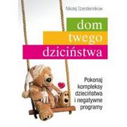 Poradniki psychologiczne - KOS Dom twego dzieciństwa - Szerstiennikow Nikołaj - miniaturka - grafika 1