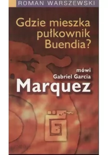 Roman Warszewski Gdzie mieszka pułkownik Buendia$2188 - Wywiady - miniaturka - grafika 3