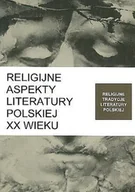 Religia i religioznawstwo - Religijne aspekty literatury polskiej XX wieku - miniaturka - grafika 1