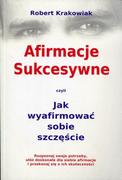 Duchowa Wiedza Afirmacje sukcesywne - Robert Krakowiak