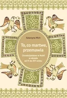 Religia i religioznawstwo - To, co martwe, przemawia. Chrześcijaństwo w Nubii w okresie od VI do XVI w - miniaturka - grafika 1