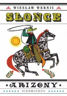 słońce arizony - Baśnie, bajki, legendy - miniaturka - grafika 1