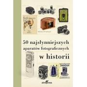 Poradniki hobbystyczne - 50 najsłynniejszych aparatów fotograficznych w historii Michael Pritchard - miniaturka - grafika 1