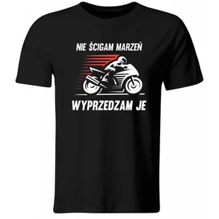 Koszulka Nie Ścigam Marzeń, Wyprzedzam Je. Prezent dla Motocyklisty, roz. XXL - Koszulki męskie - miniaturka - grafika 1