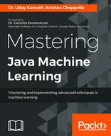 E-booki obcojęzyczne - Mastering Java Machine Learning - miniaturka - grafika 1