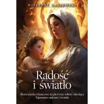 Radość i światło.  Rozważania na pierwsze soboty miesiąca. Tajemnice radosne i światła - Religia i religioznawstwo - miniaturka - grafika 1