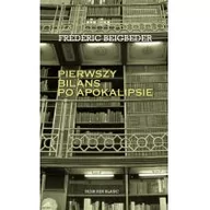 Książki o kulturze i sztuce - Beigbeder Frederic Pierwszy bilans po apokalipsie - miniaturka - grafika 1