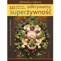 Źródła Życia Zdrowie z natury. Odkrywamy superżywność. 10 najlepszych darów natury - Goldstein Myrna , Goldstein Mark - Poradniki hobbystyczne - miniaturka - grafika 1
