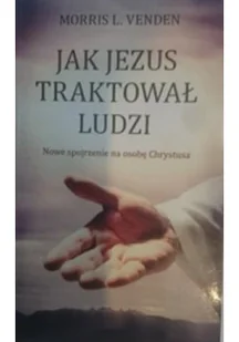 Jak Jezus traktował ludzi - Religia i religioznawstwo - miniaturka - grafika 1
