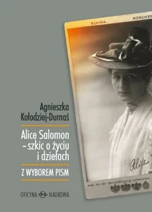 Oficyna Naukowa Alice Salomon - szkic o życiu i dziełach - odbierz ZA DARMO w jednej z ponad 30 księgarń! - Biografie i autobiografie - miniaturka - grafika 1