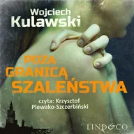 Audiobooki - kryminał, sensacja, thriller - Poza granicą szaleństwa. Kryminały Warszawskie. Tom 4 - miniaturka - grafika 1