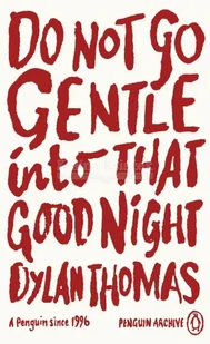 Do Not Go Gentle Into That Good Night - Thomas Dylan - Poezja - miniaturka - grafika 1