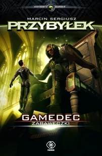 ZABAWECZKI GAMEDEC TOM 3 MARCIN SERGIUSZ PRZYBYŁEK - Fantasy - miniaturka - grafika 2