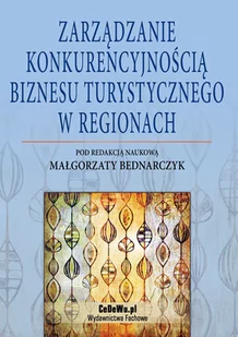 Zarządzanie konkurencyjnością biznesu turystycznego w regionach - Biznes - miniaturka - grafika 1