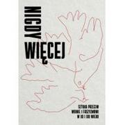 Książki o kulturze i sztuce - MUZEUM SZTUKI NOWOCZESNEJ W WARSZAWIE Nigdy więcej. Sztuka przeciw wojnie i faszyzmowi w XX I XXI wieku praca zbiorowa - miniaturka - grafika 1