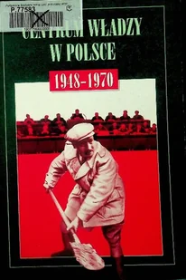 Centrum władzy w Polsce 1948 - 1970 - Historia świata - miniaturka - grafika 1