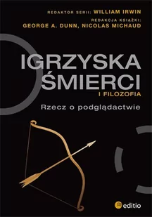 Igrzyska śmierci i filozofia. Rzecz o podglądactwie - E-booki - kultura i sztuka - miniaturka - grafika 1