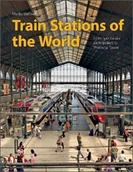 Albumy krajoznawcze - Train Stations of the World - Martin Weltner - książka - miniaturka - grafika 1