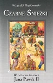 Poezja - Czarne śnieżki. W obliczu śmierci Jana Pawła II - miniaturka - grafika 1