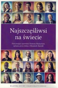 Najszczęśliwsi na świecie Fascynująca opowieść Demosa Shakariana spisana przez Johna i Elizabeth Sherrill - Religia i religioznawstwo - miniaturka - grafika 1