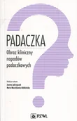 Książki medyczne - Wydawnictwo Lekarskie PZWL Padaczka Obraz kliniczny napadów padaczkowych - Joanna Jędrzejczak, Mazurkiewicz-Bełdzińska Maria - miniaturka - grafika 1