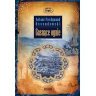 Książki podróżnicze - Zysk i S-ka Gasnące ognie - Ferdynand Antoni Ossendowski - miniaturka - grafika 1