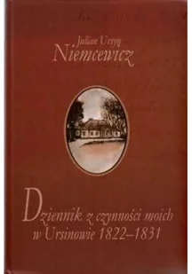 Dziennik z czynności moich w Ursinowie 1822-1831 - Julian Ursyn Niemcewicz - Pamiętniki, dzienniki, listy - miniaturka - grafika 2