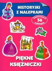 Olesiejuk Sp. z o.o. Piękne księżniczki. Historyjki z nalepkami - Anna Wiśniewska - Baśnie, bajki, legendy - miniaturka - grafika 1
