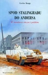 Spod Stalingradu do Andersa. W mundurze obcym i polskim - Wywiady - miniaturka - grafika 1