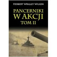 Militaria i wojskowość - Wilson Herbert Wrigley Pancerniki w akcji T.2 - miniaturka - grafika 1