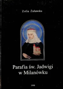 Parafia św Jadwigi w Milanówku - Religia i religioznawstwo - miniaturka - grafika 1
