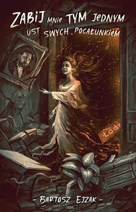 Zabij mnie tym jednym ust swych pocałunkiem - Fantasy - miniaturka - grafika 1