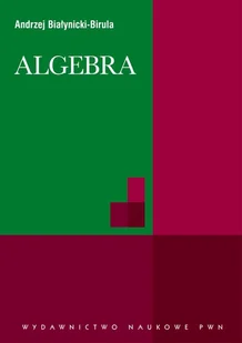 Wydawnictwo Naukowe PWN Algebra - odbierz ZA DARMO w jednej z ponad 30 księgarń! - Matematyka - miniaturka - grafika 1