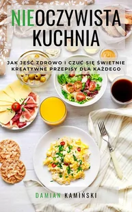 Nieoczywista kuchnia - E-booki - kuchnia i diety - miniaturka - grafika 1