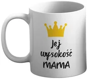 Gadżety dla niej i dla niego - Kubek na Dzień Mamy Jej wysokość Mama - miniaturka - grafika 1