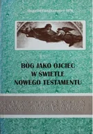 Religia i religioznawstwo - Bóg jako ojciec w świetle Nowego Testament - miniaturka - grafika 1