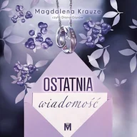 Audiobooki - romanse - Ostatnia wiadomość Magdalena Krauze - miniaturka - grafika 1