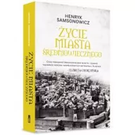 Historia Polski - ŻYCIE MIASTA ŚREDNIOWIECZNEGO Henryk Samsonowicz - miniaturka - grafika 1